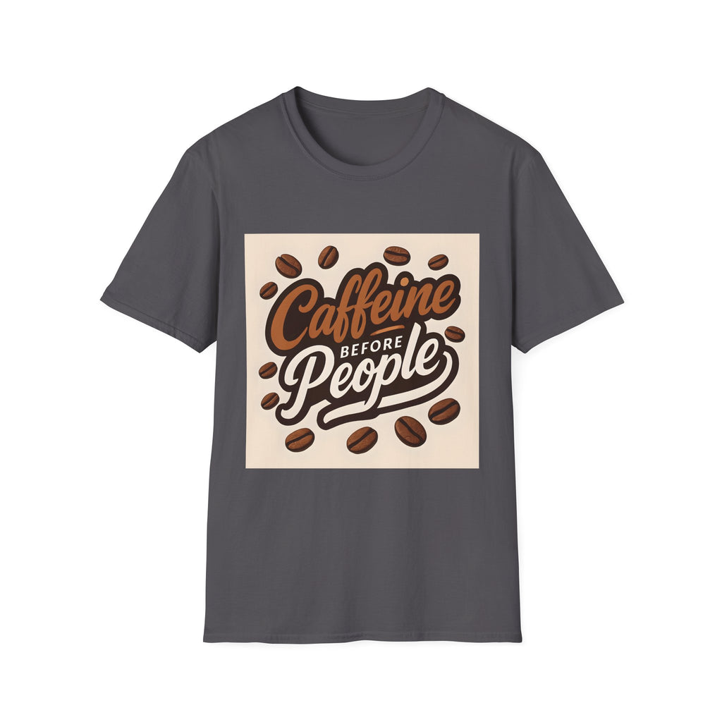 Caffeine Before People T-Shirt, Funny Coffee Lover Tee, Unisex Casual Wear, Gift for Coffee Enthusiasts, Great for Birthdays & Holidays
