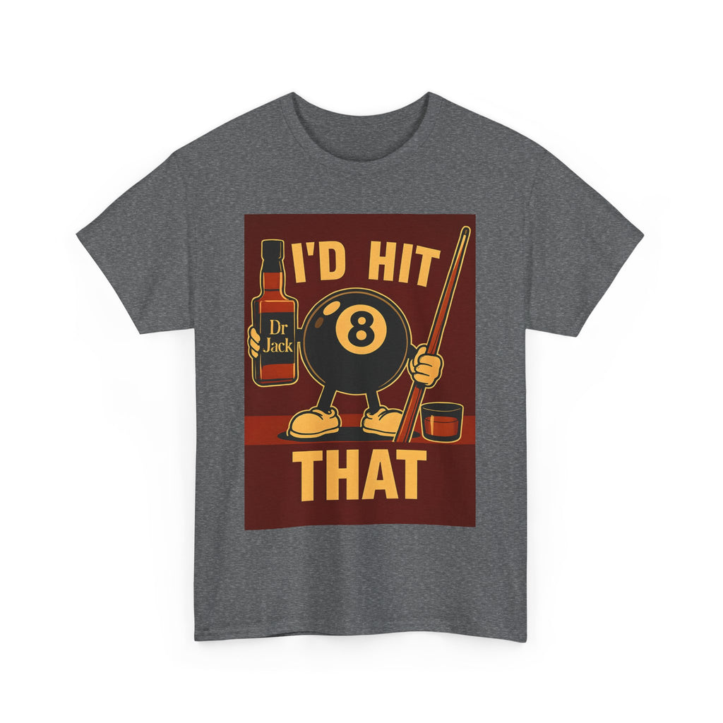 I'd Hit That 8 Ball Pool T-Shirt | Funny Billiards Player Shirt | Drinking & Pool Humor Tee | Cue Stick & Whiskey Graphic | Bar Shirt Gift