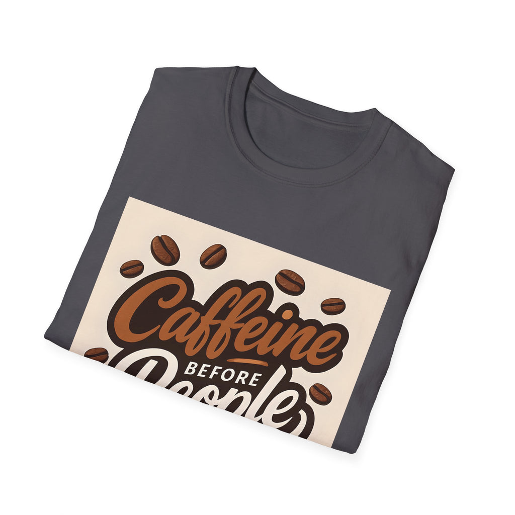 Caffeine Before People T-Shirt, Funny Coffee Lover Tee, Unisex Casual Wear, Gift for Coffee Enthusiasts, Great for Birthdays & Holidays