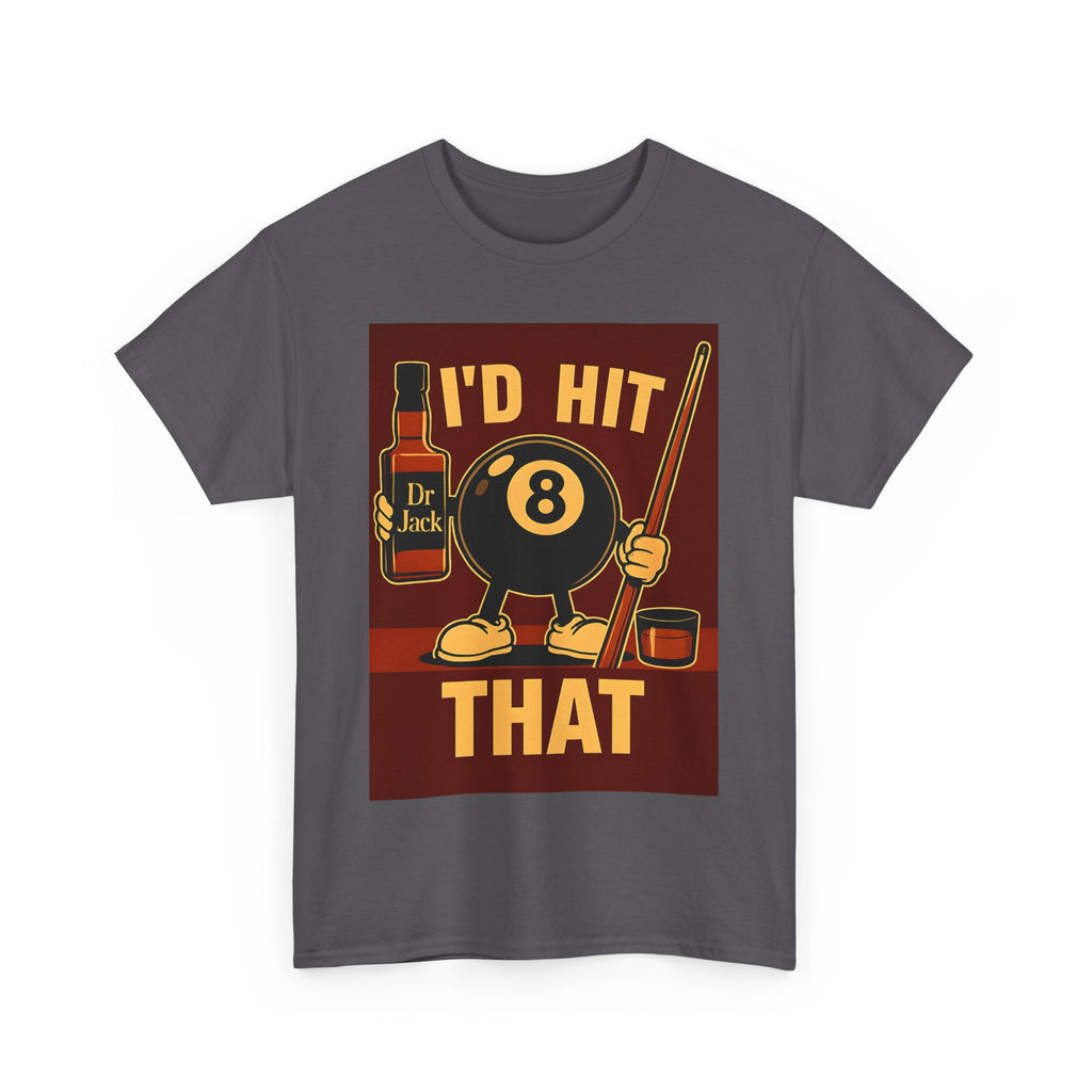 I'd Hit That 8 Ball Pool T-Shirt | Funny Billiards Player Shirt | Drinking & Pool Humor Tee | Cue Stick & Whiskey Graphic | Bar Shirt Gift